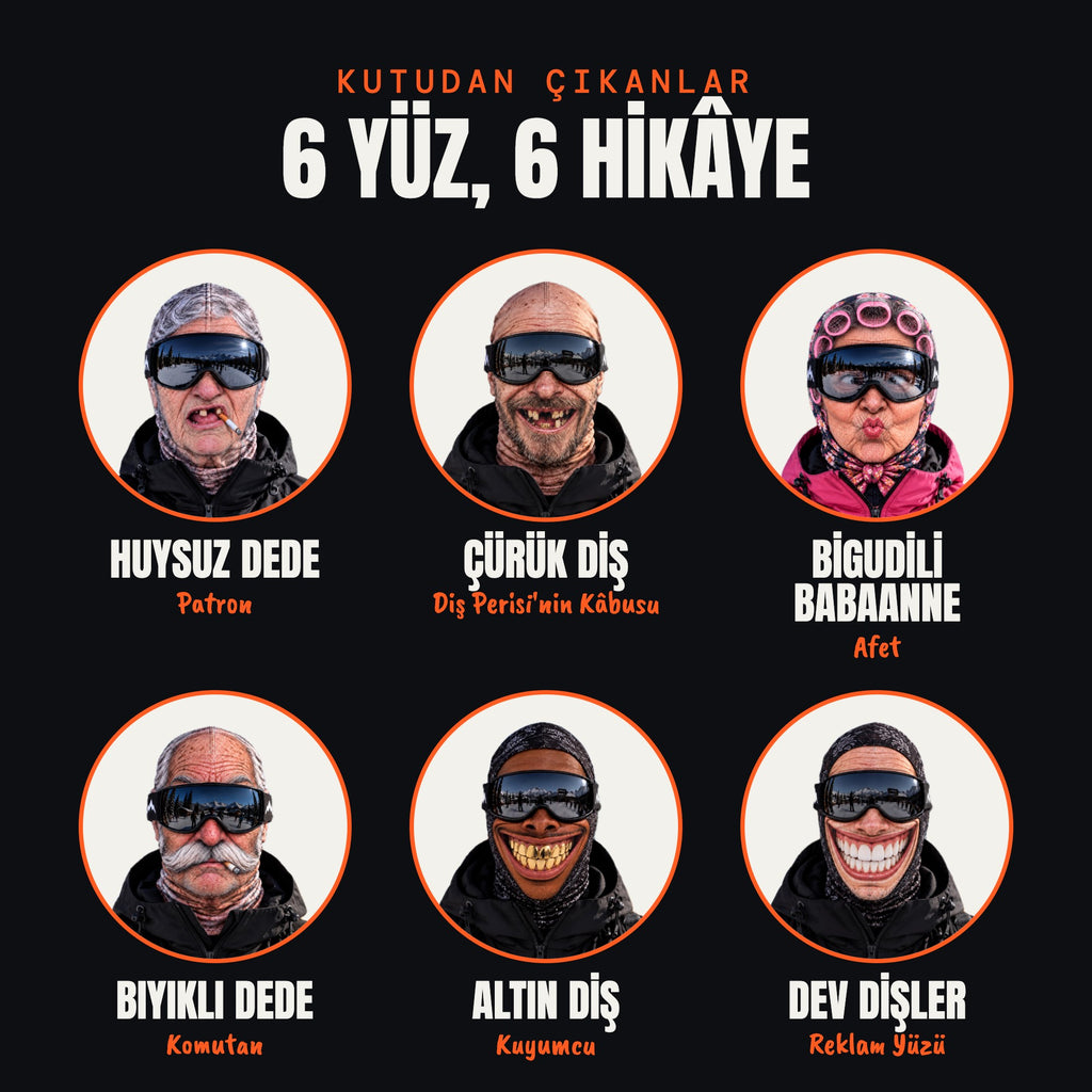 Tanışma Paketi içeriği: Huysuz Dede, Çürük Diş, Bigudili Babaanne, Bıyıklı Dede, Altın Diş, Dev Dişler